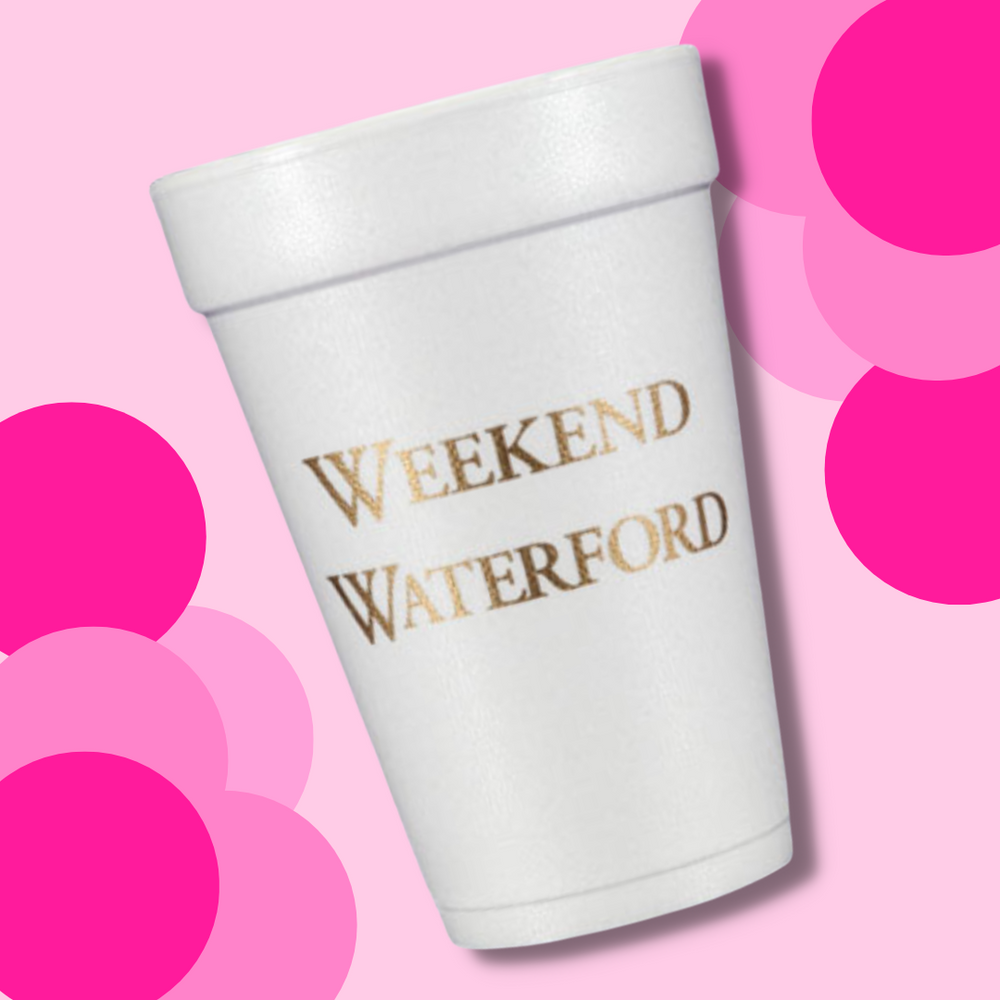 Weekend Waterford- 16oz Styrofoam Cups