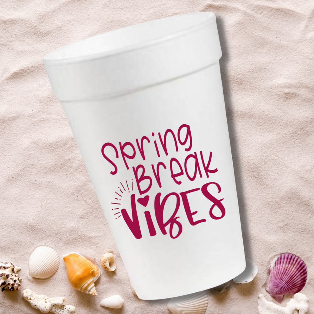 Spring Break Vibes- 16oz Styrofoam Cups