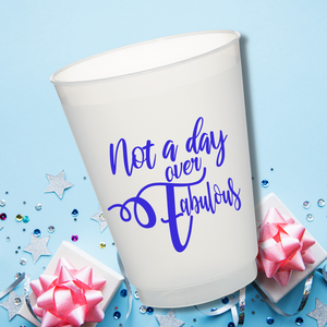 Not A Day Over Fabulous Blue - 16oz Frost Flex Cups