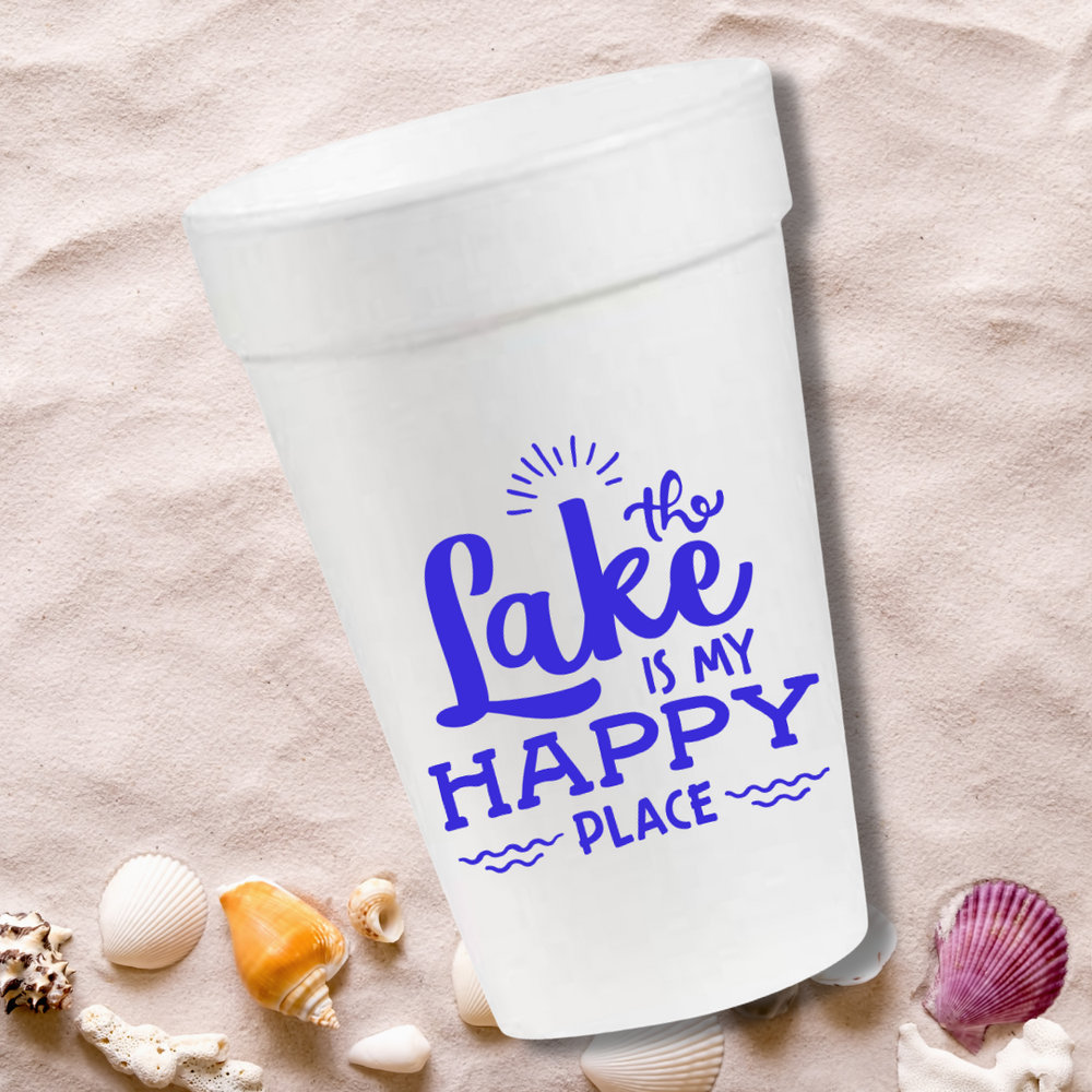 The Lake Is My Happy Place- 16oz Styrofoam Cups